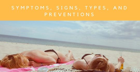 Skin Cancer: Symptoms, Signs, Types, and Preventions