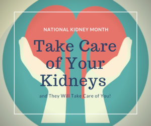 Take Care of Your Kidneys and They Will Take Care of You