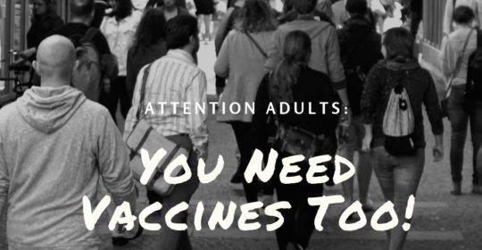 Attention Adults: You Need Vaccines Too!
