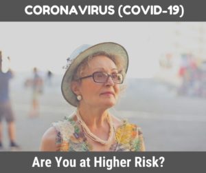 Coronavirus (COVID-19) – Are You at Higher Risk?